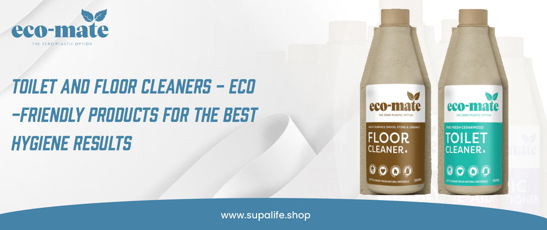 Toilet And Floor Cleaners - Eco-Friendly Products For The Best Hygiene Results